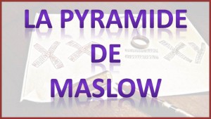  La pyramide de Maslow